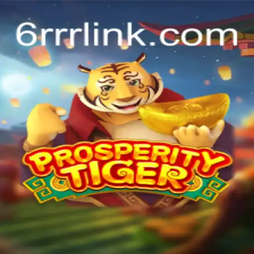 Unveiling ProsperityTiger: Navigate the World of 6RRR.com